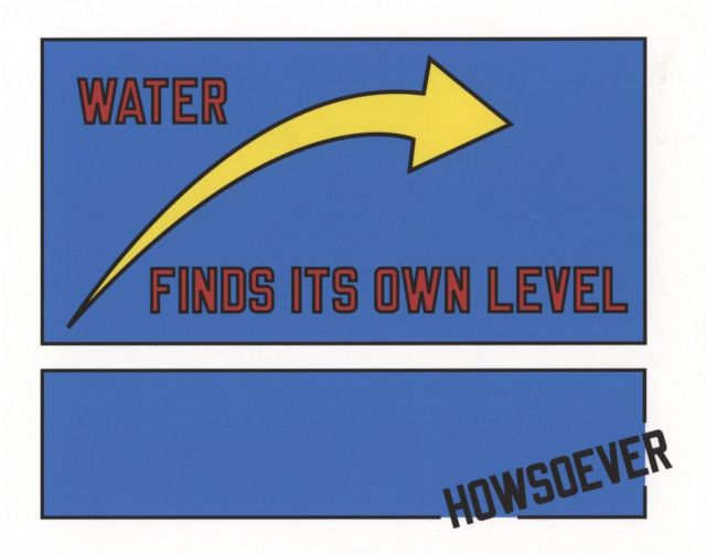 LAWRENCE WEINER, Water Finds Its Own Level Howsoever, 2011