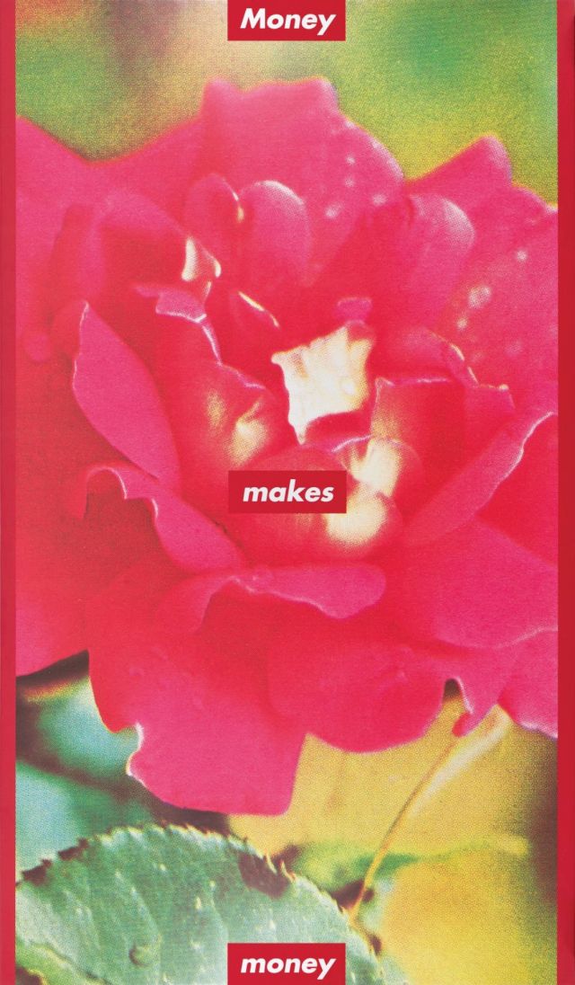 BARBARA KRUGER, Untitled (Money Makes Money), 2001. Courtesy the Rubell Family Collection, Miami